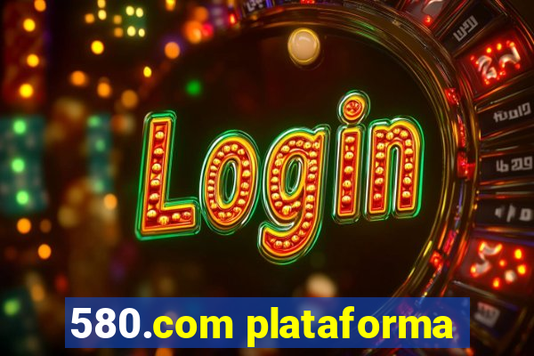 580.com plataforma